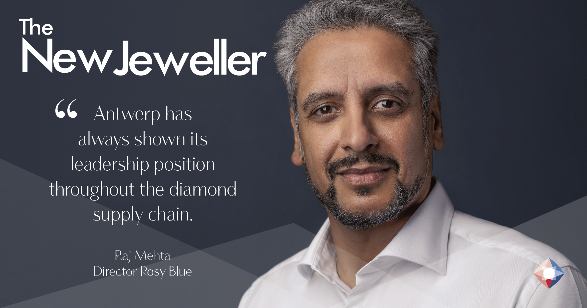 ANTWERP DIAMOND SECTOR: INTERVIEW WITH MR. RAJ MEHTA